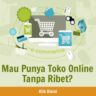 Foto: Punya Impian Jadi Pemilik Toko Online Yang Gak Ribet ?